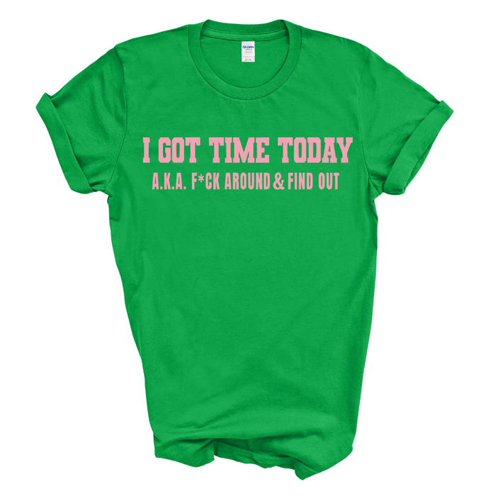 I Got Time Today T-Shirt (Pink Print)