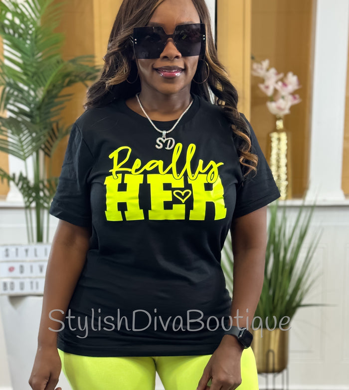Really HER Graphic Tee (Neon Yellow Print)